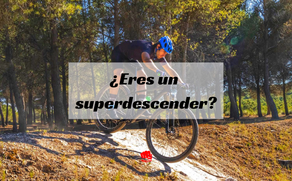 ¿Eres un superdescender?
