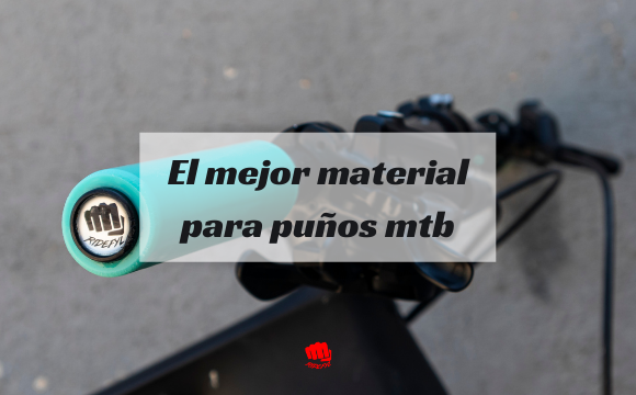 ¿Cuál es el mejor material para puños de bicicleta?