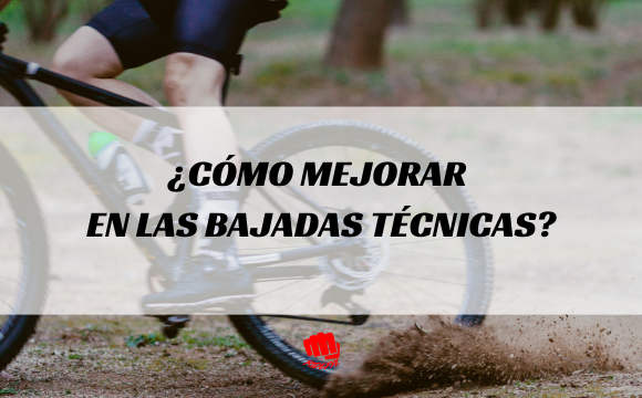 Cómo mejorar en las bajadas técnicas en MTB